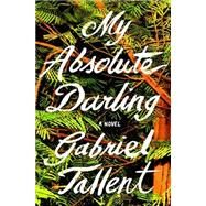 My Absolute Darling by Tallent, Gabriel, 9780735211179