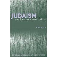 Judaism and Environmental Ethics A Reader by Yaffe, Martin D.; Allen, E L.; Artson, Rabbi Bradley Shavit; Benstein, Jeremy; Bentley, Philip J.; Bleich, J David; Blidstein, Gerald; Cohen, Jeremy; Ehrenfeld, David; Ehrenfeld, Joan G.; Jonas, Hans; Kass, Leon R.; Katz, Eric; Kay, Jeanne; Leopold, Aldo;, 9780739101179