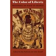 The Color of Liberty by Peabody, Sue; Stovall, Tyler; Constant, M. Fred (CON); Boulle, Pierre H. (CON), 9780822331179