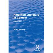 American Literature in Context: 1830-1865 by Harding; Brian, 9781138691179