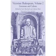 Victorian Shakespeare, Volume 2 Literature and Culture by Marshall, Gail; Poole, Adrian, 9781403911179