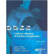 Catheter Ablation of Cardiac Arrhythmias Basic Concepts and Clinical Applications by Wilber, David J.; Packer, Douglas L.; Stevenson, William G., 9781405131179