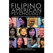 Filipino American Psychology : A Handbook of Theory, Research, and Clinical Practice by Nadal, Kevin L., 9781438971179