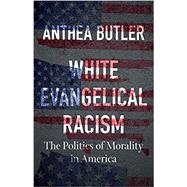 White Evangelical Racism by Anthea Butler, 9781469661179