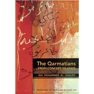 The Qarmatians, from Concept to State by Khalifa, Mai Mohammed Al; Lux, Abdullah Richard, 9781543981179