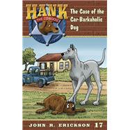 The Case of the Car-Barkaholic Dog by Erickson, John R.; Holmes, Gerald L, 9781591881179