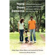 Young Onset Dementia by Hayo, Hilda; Ward, Alison; Parkes, Jacqueline; Mitchell, Wendy, 9781785921179