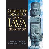 Computer Graphics Using Java 2d And 3d by Zhang, Hong; Liang, Y. Daniel, 9780130351180