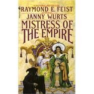 Mistress of the Empire by Feist, Raymond E.; Wurts, Janny, 9780553561180