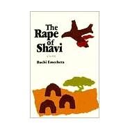 The Rape of Shavi A Novel by Emecheta, Buchi, 9780807611180