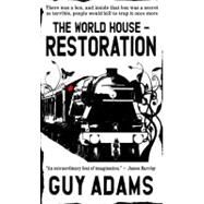 Restoration The World House, Book 2 by Adams, Guy, 9780857661180