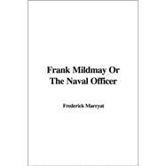 Frank Mildmay Or The Naval Officer by Marryat, Captain Frederick, 9781414241180