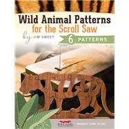 Wild Animal Patterns for the Scroll Saw by Sweet, Jim, 9781497101180