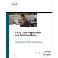 Cisco Unity Deployment and Solutions Guide by Stone, Todd; Lindborg, Jeff; Olivier, Steve; Grant, Dustin, 9781587051180