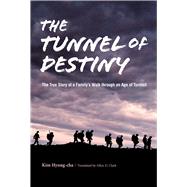 The Tunnel of Destiny by Kim, Hyung-cha; Clark, Allen D., 9781624121180