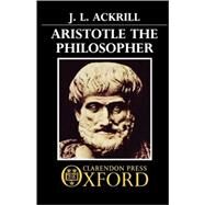 Aristotle the Philosopher by Ackrill, J. L., 9780192891181