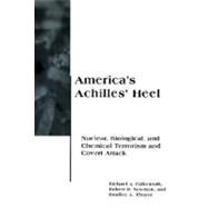 America's Achilles' Heel :...,Richard A. Falkenrath, Robert...,9780262561181