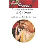 A Christmas Bride for the King by Green, Abby, 9780373061181