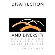 Disaffection And Diversity: Overcoming Barriers For Adult Learners by Calder,Judith;Calder,Judith, 9780750701181