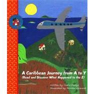 Caribbean Journey from A to Y : (Read and Discover What Happened to the Z) by Picayo, Mario, 9780972561181