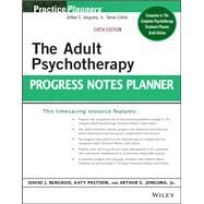 The Adult Psychotherapy Progress Notes Planner by Jongsma, Arthur E.; Pastoor, Katy; Berghuis, David J., 9781119691181
