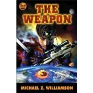 The Weapon by Williamson, Michael Z., 9781416521181