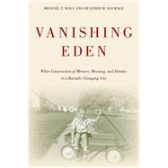 Vanishing Eden by Maly, Michael T.; Dalmage, Heather M., 9781439911181