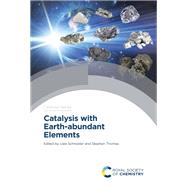 Catalysis With Earth-abundant Elements by Schneider, Uwe; Thomas, Stephen, 9781788011181