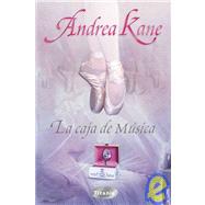 La Caja De Musica/ the Music Box by Kane, Andrea, 9788496711181