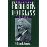 The Oxford Frederick Douglass Reader by Douglass, Frederick; Andrews, William L., 9780195091182