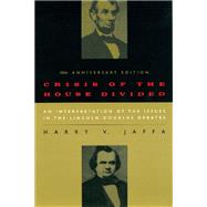 Crisis of the House Divided by Jaffa, Harry V., 9780226391182