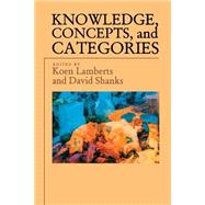 Knowledge, Concepts, and Categories by Lamberts, Koen; Shanks, David R., 9780262621182