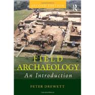 Field Archaeology: An Introduction by Drewett; Peter, 9780415551182