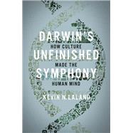 Darwins Unfinished Symphony by Laland, Kevin N., 9780691151182