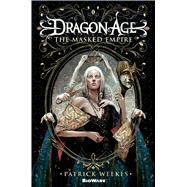 Dragon Age: The Masked Empire by Weekes, Patrick, 9780765331182