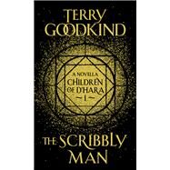 The Scribbly Man The Children of D'Hara, Episode 1 by Goodkind, Terry, 9781789541182