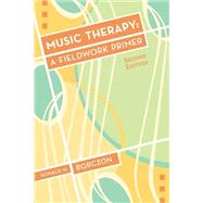 Music Therapy: A Fieldwork Primer by Ronald M. Borczon, 9781945411182