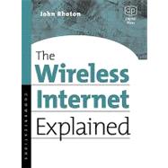 The Wireless Internet Explained by Rhoton, John, 9780080521183