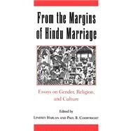 From the Margins of Hindu Marriage Essays on Gender, Religion, and Culture by Harlan, Lindsey; Courtright, Paul B., 9780195081183