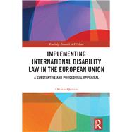 Implementing International Disability Law in the European Union by Ottavio Quirico, 9780367271183