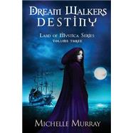 Dream Walker's Destiny by Murray, Michelle Lee; Soares, Susan, 9781522741183