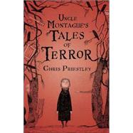 Uncle Montague's Tales of Terror by Priestley, Chris; Roberts, David, 9781599901183
