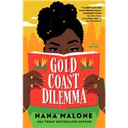 Gold Coast Dilemma A Novel by Malone, Nana, 9781668061183