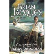 Castaways of the Flying Dutchman by Jacques, Brian (Author); Schoenherr, Ian (Illustrator), 9780142501184