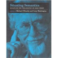 Situating Semantics by O'Rourke, Michael; Washington, Corey, 9780262151184