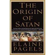 The Origin of Satan How Christians Demonized Jews, Pagans, and Heretics by PAGELS, ELAINE, 9780679731184