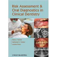 Risk Assessment and Oral Diagnostics in Clinical Dentistry by Fischer, Dena J.; Treister, Nathaniel S.; Pinto, Andres, 9780813821184