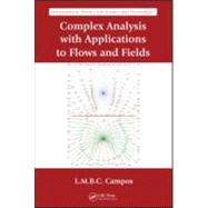 Complex Analysis with Applications to Flows and Fields by Braga da Costa Campos; Luis Ma, 9781420071184