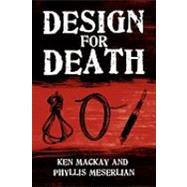 Design for Death by Mackay, Kenneth; Meserlian, Phyllis, 9781436391184