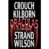 Draculas by Crouch, Blake; Kilborn, Jack; Strand, Jeff; Wilson, F. Paul, 9781456331184
